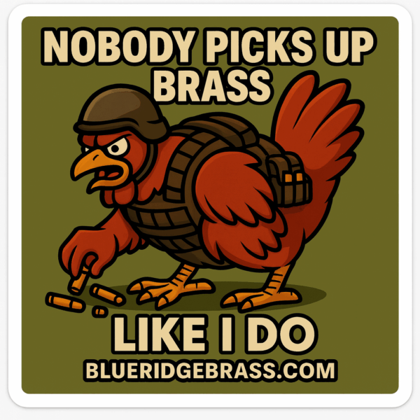 Tactical Rooster “Nobody Picks Up Brass Like I Do” Sticker green