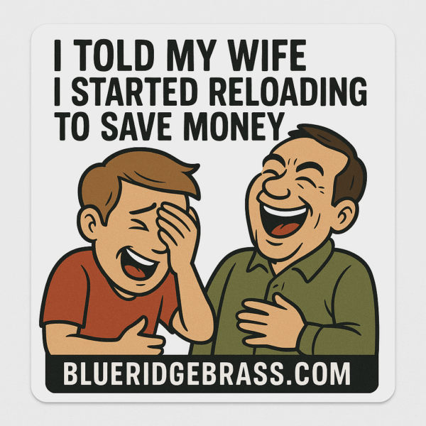 Reloading to "Save Money" - Sticker