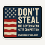 Don’t Steal – The Government Hates Competition Sticker