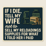 If I Die Reloading Supplies Sticker