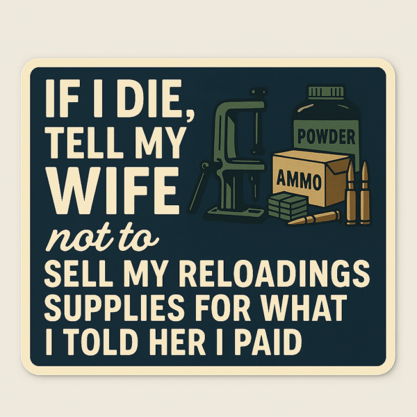 If I Die Reloading Supplies Sticker